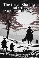 The Great Shadow and Other Napoleonic Tales B0HHTQVM4C Book Cover