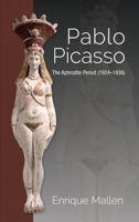 Pablo Picasso: The Aphrodite Period (1924–1936) 1789760089 Book Cover