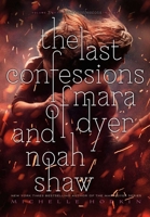 The Last Confessions of Mara Dyer and Noah Shaw 1481456490 Book Cover