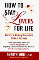 How to Stay Lovers for Life: Discover a Marriage Counselor's Tricks of the Trade 0452278031 Book Cover