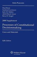 Processes of Constitutional Decisionmaking Supplement: Cases and Materials (Case Supplement) 0735571619 Book Cover
