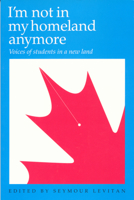 I'm Not in My Homeland Anymore: Voices of Students in a New Land 0887510752 Book Cover