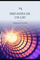 Previsões de Um Lhc: O Grande Colisor De Hádrons B0C2SDCQKM Book Cover