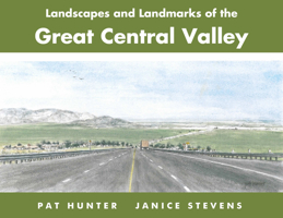 Landscapes and Landmarks of the Great Central Valley 1610353625 Book Cover