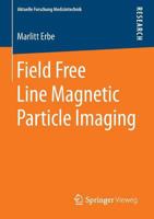 Field Free Line Magnetic Particle Imaging 3658053364 Book Cover