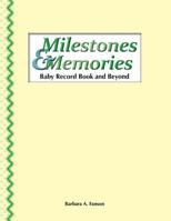 Milestones & Memories: Baby Record Book and Beyond 1989361099 Book Cover