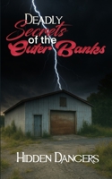 Deadly Secrets of the Outer Banks: Hidden Dangers B0FTZDLDH8 Book Cover