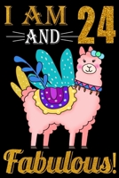 I Am 24 And Fabulous!: Happy Birthday Notebook For 24 Year Old Boy Girl / 6x9 Unique Diary / 100 Blank Lined Pages / Cute Composition Book (Llama Birthday Gift) 169562453X Book Cover