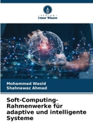 Soft-Computing-Rahmenwerke für adaptive und intelligente Systeme 620927868X Book Cover