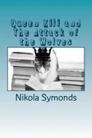 Queen Kili and the Attack of the Wolves 1542817994 Book Cover