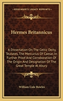 Hermes Britannicus, a Dissertation on the Celtic Deity Teutates 1430473444 Book Cover