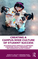 Creating a Campus-Wide Culture of Student Success: An Evidence-Based Approach to Supporting Low-income, Racially Minoritized, and First-generation College Students 1032581514 Book Cover