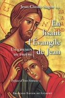 En lisant l'Evangile de Jean: Un chemin de prière 2755400641 Book Cover
