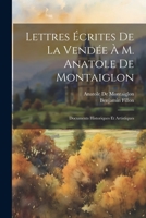 Lettres Écrites De La Vendée À M. Anatole De Montaiglon: Documents Historiques Et Artistiques 1021615471 Book Cover