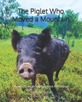 The Piglet Who Moved a Mountain: Another 'Love Life' Building Block For Children B0CD13DFWQ Book Cover
