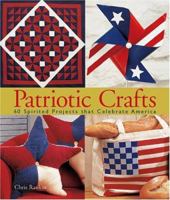Patriotic Crafts: 60 Spirited Projects that Celebrate America 1579907199 Book Cover