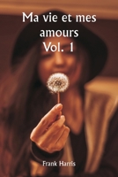 Ma vie et mes amours Vol. 1 (French Edition) 9359947245 Book Cover