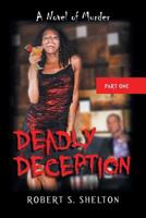 Deadly Deception: A Novel of Murder: Part One 1947352253 Book Cover