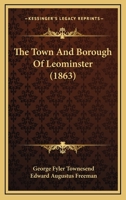 The Town And Borough Of Leominster 1179217985 Book Cover