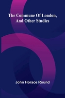 The Commune Of London, And Other Studies 9369056270 Book Cover