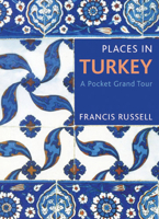 Places in Turkey: A Pocket Grand Tour 1908524871 Book Cover