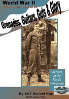 Grenades, Guitars, Guts & Glory 1598587056 Book Cover