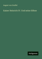 Kaiser Heinrich IV. Und seine Söhne 3388467765 Book Cover