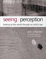 Seeing / Perception : Looking at the World Through an Artist's Eye 0965701549 Book Cover