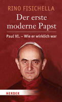 Der Erste Moderne Papst: Paul VI. - Wie Er Wirklich War 3451347733 Book Cover