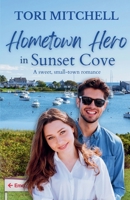 Hometown Hero in Sunset Cove B0F8LJ1GGF Book Cover