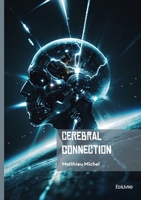 Cerebral connection (French Edition) 2414808942 Book Cover