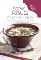 Sopas, potajes y gazpachos: Recetas reconfortantes para disfrutar de la cuchara todo el año (Spanish Edition) B0GX9H3ZL2 Book Cover