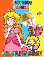 Peach's Princess Coloring Book for Fan Men Teen Women Kid Student: 50+ Great Coloring Pages For Kids, Teens, Adults. Beautiful And Exclusive ... And Create Your Masterpieces. (Stress Relief) B0CWH996RY Book Cover