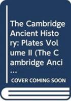 The Cambridge Ancient History: Plates Volume 2 0521044952 Book Cover