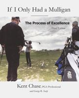If I Only Had a Mulligan: The Process of Excellence 1511881828 Book Cover