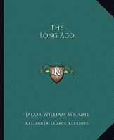 The Long Ago 1022968033 Book Cover