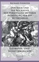 Der Raub und die R�ckkehr der Persephone in ihrer Bedeutung f�r die Mythologie, Literatur und Kunstgeschichte 3743640708 Book Cover