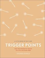 Trigger Points: Use the Power of Touch to Live Life Pain-Free 0241384540 Book Cover