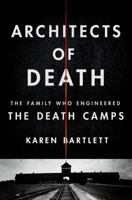 Architects of Death: The Men Who Engineered the Holocaust 1785900420 Book Cover