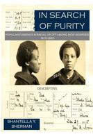 In Search of Purity: Popular Eugenics & Racial Uplift Among New Negroes 1915-1935 1537422979 Book Cover