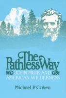 The Pathless Way: John Muir and American Wilderness 0299097242 Book Cover