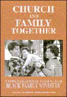 Church and Family Together: A Congregational Manual for Black Family Ministry 0817012435 Book Cover
