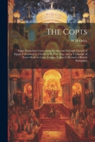 The Copts: Some Particulars Concerning the Ancient National Church of Egypt, Contained in a Letter to R. Few, Esq., and a Transcr 1021929042 Book Cover