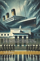 Financial Fates: A Psychological Thriller of Men Who Dared to Challenge The Fed B0F1XTT2T1 Book Cover