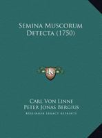 Semina Muscorum Detecta (1750) 1169464246 Book Cover