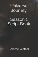 Universe Journey Season 1 Script Book (It's All Been Done Radio Hour Script Book) B086FS4V9Z Book Cover