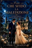 Il conte che sfidò la maledizione: Un romanzo Regency di tradimento, redenzione e amore eterno (I signori celibi di Hartwell) (Italian Edition) B0H888SFDM Book Cover