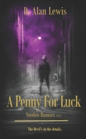 A Penny for Luck: Voodoo Rumors 1951 1985861283 Book Cover