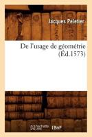 de l'Usage de Géométrie (Éd.1573) 2012646832 Book Cover