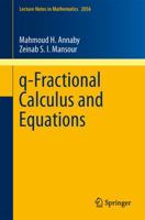 q-Fractional Calculus and Equations (Lecture Notes in Mathematics, Vol. 2056) 364230897X Book Cover